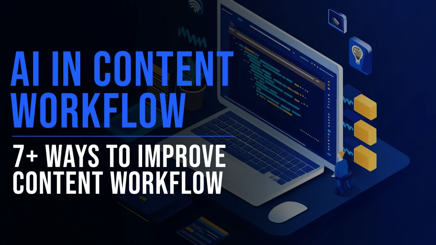 7+ Ways to Use AI to Improve Content Workflow 26 Learn how AI can be used in content workflow featured blog image
