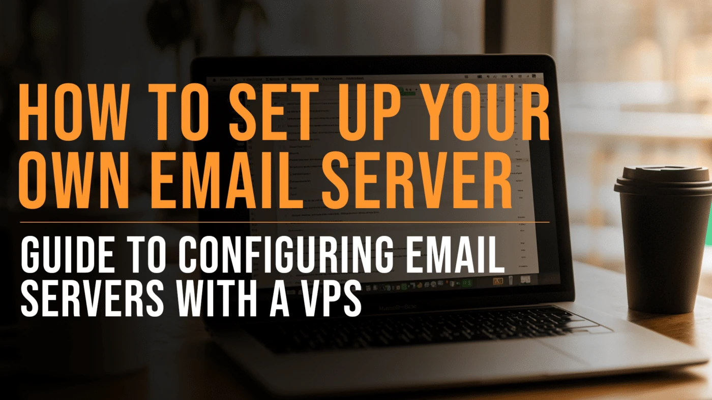 How to Set Up A Email Server Using a VPS (7 Simple Steps) 8 Setting up your own email server with a VPS featured blog image