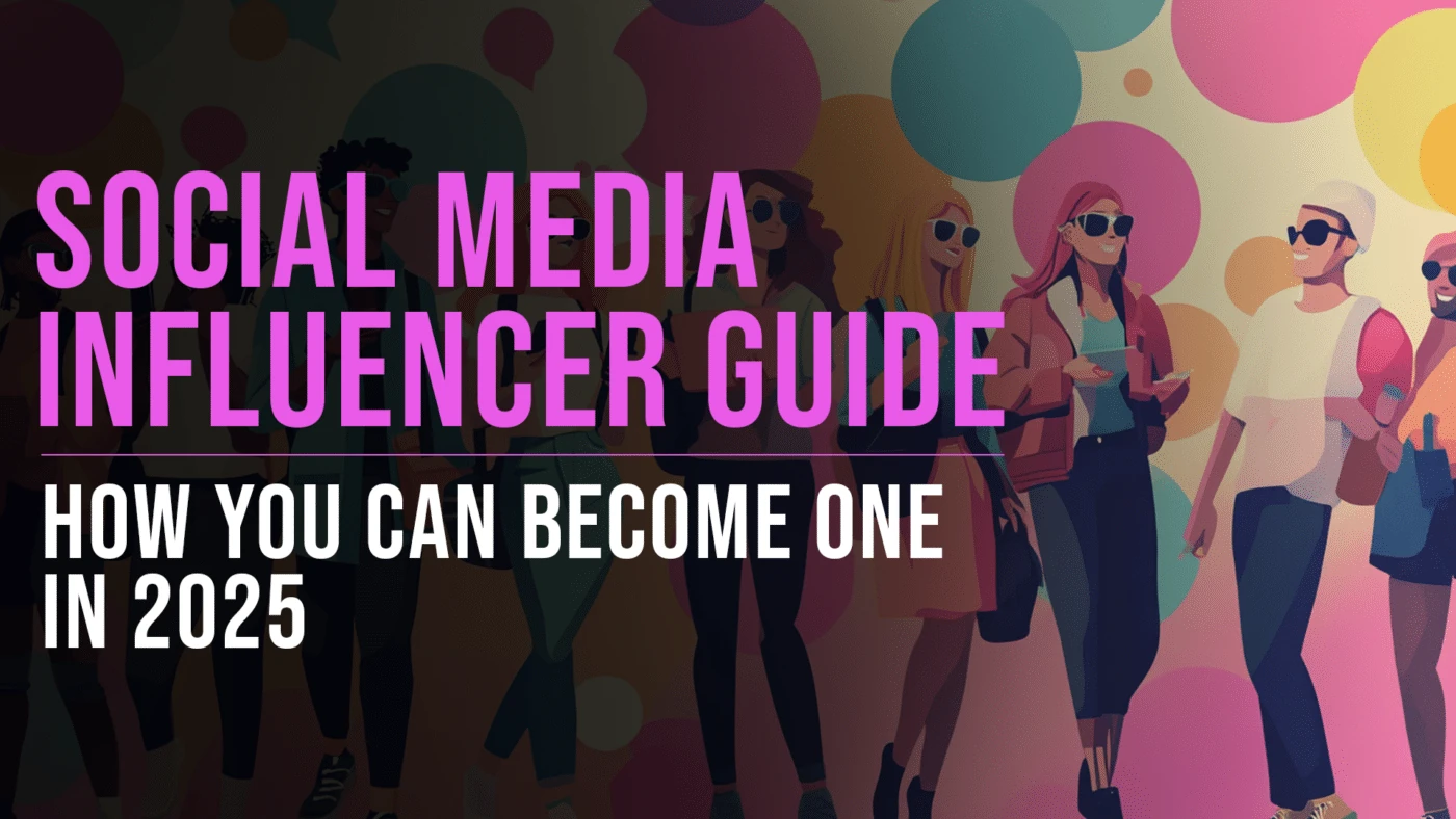 How to Become a Social Media Influencer 25 Social Media Influencer Guide Featured blog image