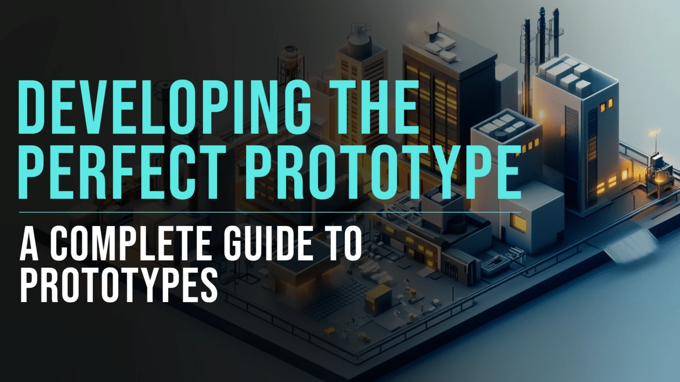 How to Develop the Perfect Prototype for Your Startup 1 Prototype development guide featured blog image