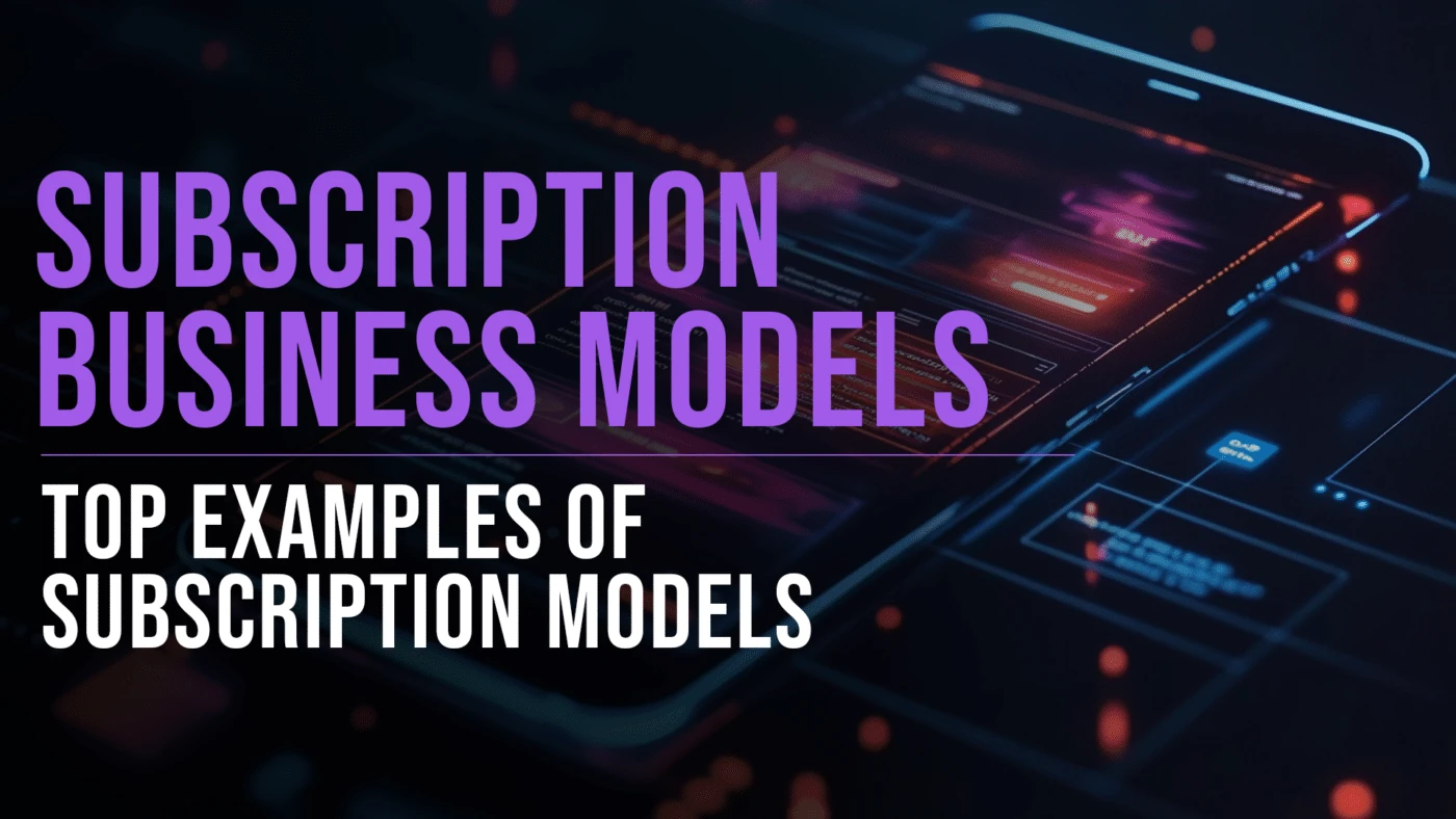 Top Examples of Subscription Business Models 6 Subscription Business Models examples featured blog image