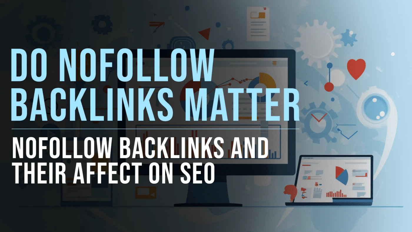 Understanding NoFollow Backlinks: Do They Matter for SEO? 11 Do NoFollow backlinks matter for SEO --ar 16:9