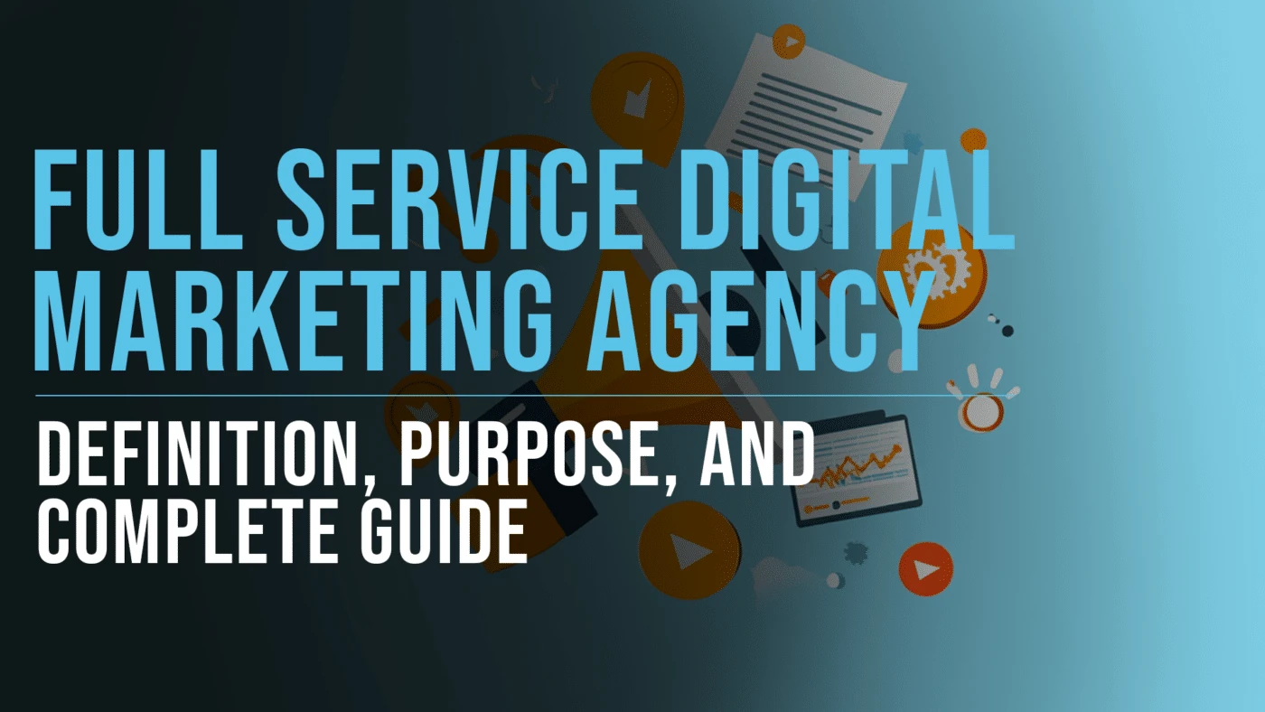 What is a Full Service Marketing Agency? 11 Full Service Digital Marketing Agency featured blog image