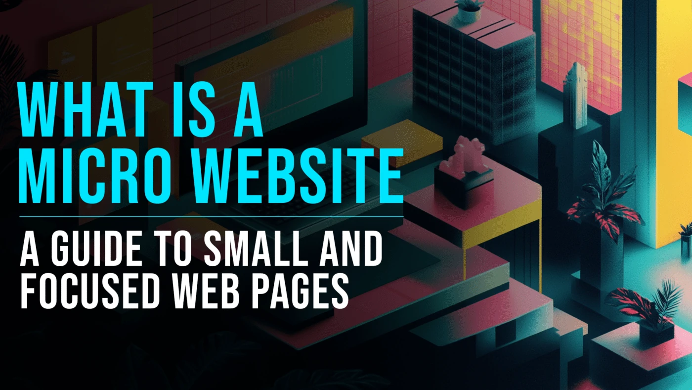 What is a Micro-Website? Guide to Small, Focused Microsites 1 What is a microsite featured blog image