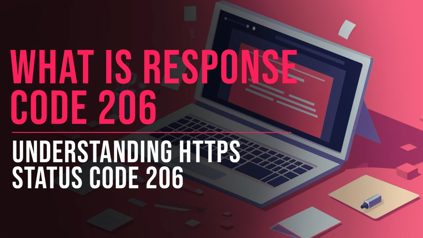 What is Response Code 206? HTTP Code 206 Partial Content 23 Understanding HTTPS status code 206 - Slade Marketing