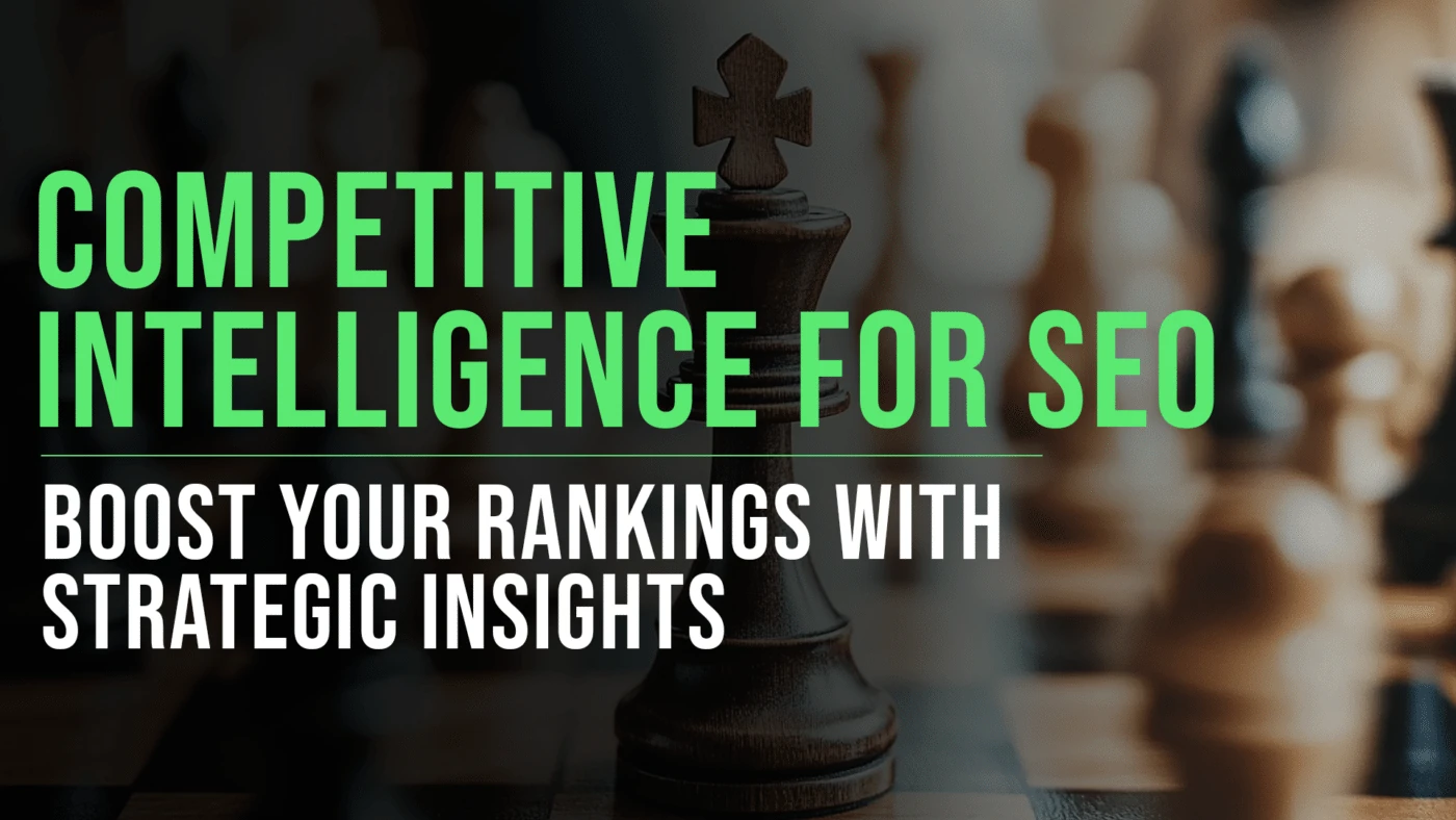 What is Competitive Intelligence for SEO? 43 Competitive Intelligence for SEO