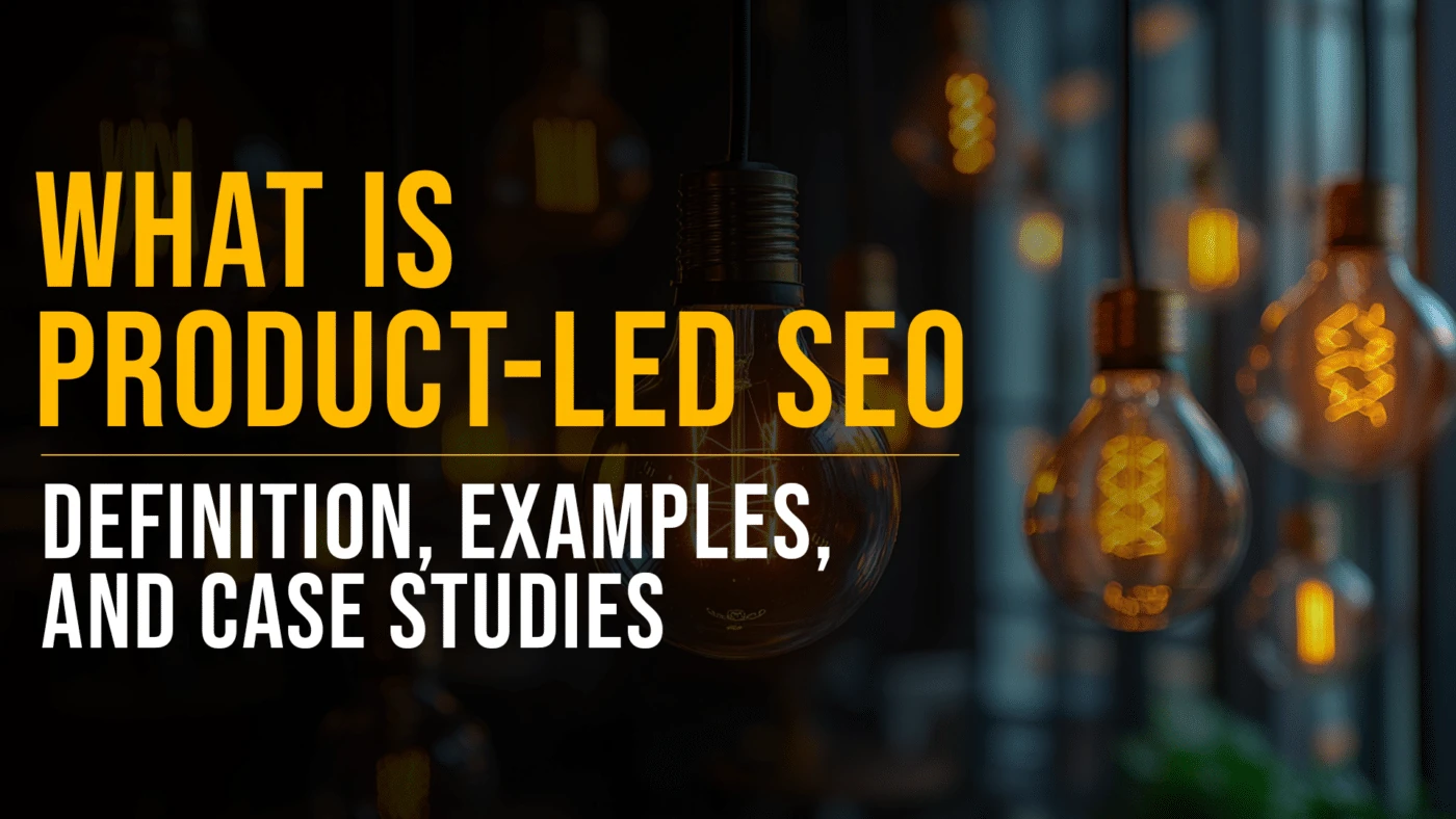 Mastering Product-Led SEO: A Guide to Drive Organic Growth 26 Product-led SEO guide featured blog image