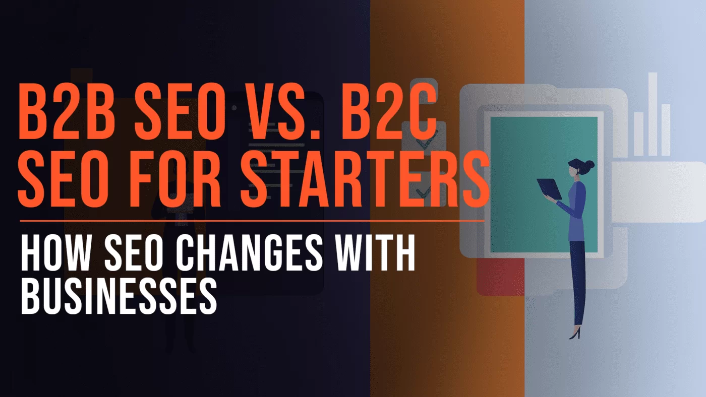 B2B SEO Vs. B2C SEO: Understanding the Differences 47 B2B SEO vs. B2C SEO featured blog image